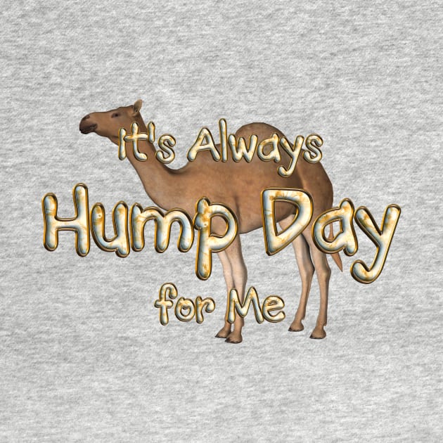 Always Hump Day For Me by teepossible